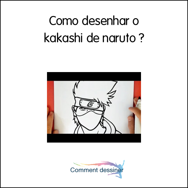 Como desenhar o kakashi de naruto